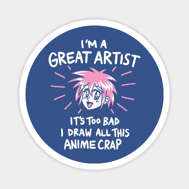 I Draw Anime Crap Magnet by spacecoyote